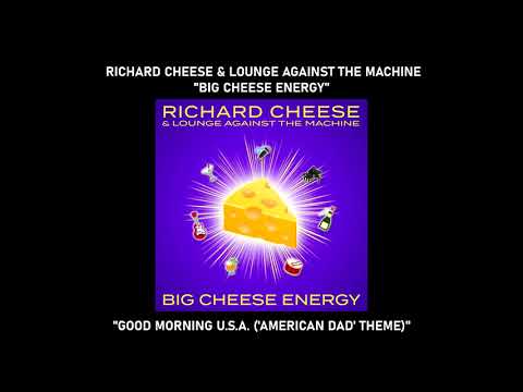 Richard Cheese & Lounge Against The Machine — Richard Cheese "Good Morning U.S.A. (American Dad Theme)" from the album "Big Cheese Energy" (2021)