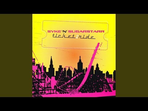 Syke 'N' Sugarstarr — Ticket 2 Ride (Radio Edit)