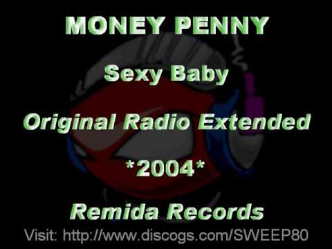 Money Penny (2) — MONEY PENNY - Sexy Baby [Original Radio Extended] *2004* [Remida Records]