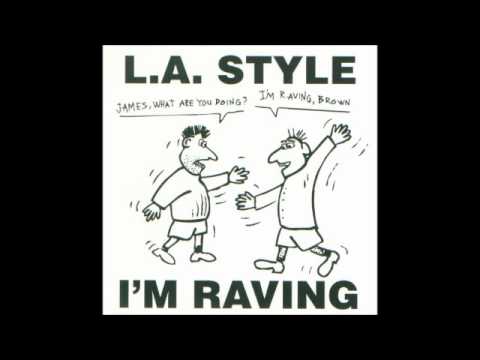 L.A. Style — L.A. Style - I'm Raving (Platform One)