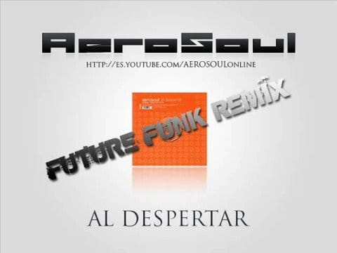 Aerosoul (3) — AeroSoul - Al Despertar (Future Funk Remix)