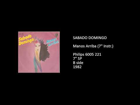 Sabado Domingo — SABADO DOMINGO - Manos Arriba (7'' Instr.) - 1982
