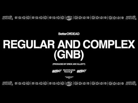 Flatbush ZOMBiES — Regular and Complex (GNB) (Prod. Erick Arc Elliott) | BetterOffDEAD