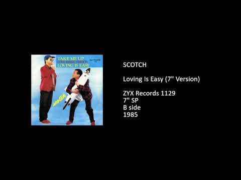 Scotch — SCOTCH - Loving Is Easy (7'' Version) - 1985