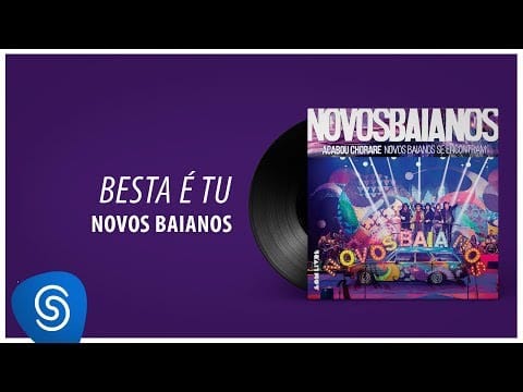 Os Novos Baianos — Novos Baianos - Besta É Tu ("Acabou Chorare - Novos Baianos Se Encontram") [Áudio Oficial]
