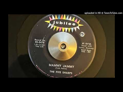 The Five Sharps — The Five Sharps - Mammy Jammy (Jubilee) 1964