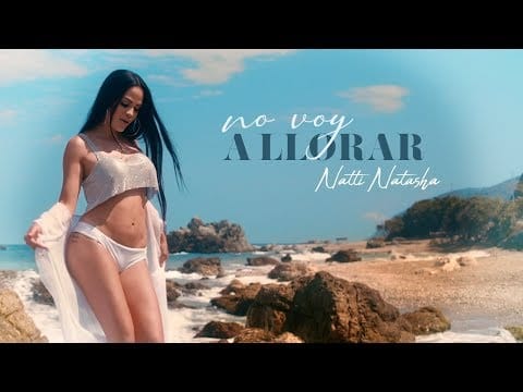 NATTI NATASHA — Natti Natasha - No Voy a Llorar [Official Video]