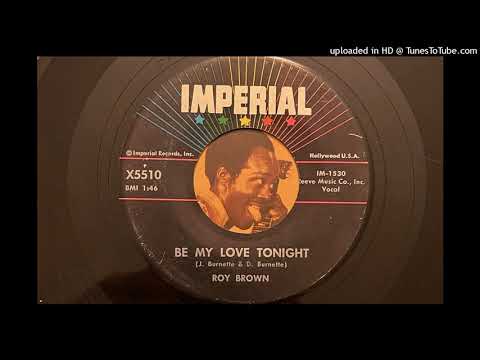 Roy Brown — Roy Brown - Be My Love Tonight (Imperial) 1958