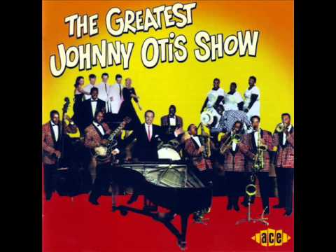 The Johnny Otis Show — the greatest johnny otis show   shake it lucy baby