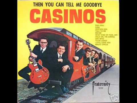 The Casinos — The Casinos - Then You Can Tell Me Goodbye stereo version (audio only)