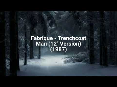 Fabrique — Fabrique - Trenchcoat Man (12'' Version) (1987)