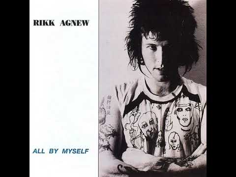 Rikk Agnew — Rikk Agnew - All by myself (full album 1982)