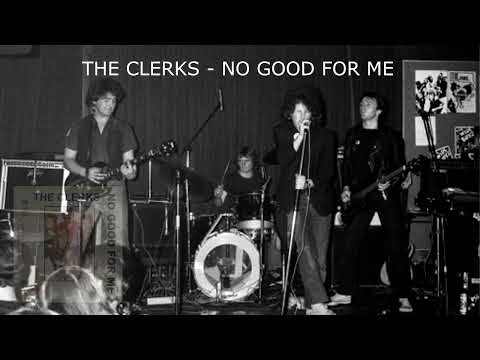 The Clerks (3) — THE CLERKS - NO GOOD FOR ME