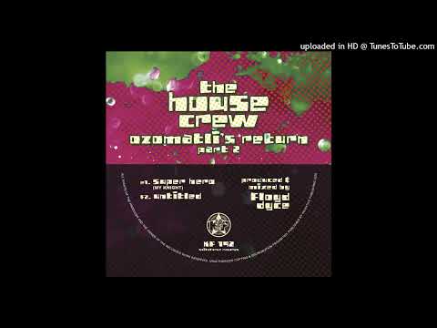 The House Crew — The House Crew - E1. Super Hero (My Knight) - Ozomatli's Return: Part 2
