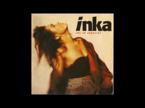 Inka — Inka - Jos Sä Rakastat ("If You Say You Love Me" in Finnish Language)