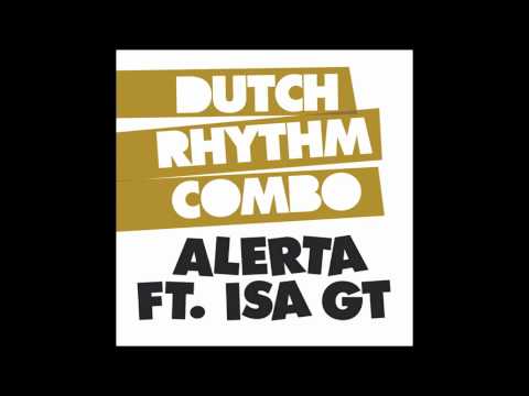 Dutch Rhythm Combo — Alerta feat. Isa GT - Dutch Rhythm Combo