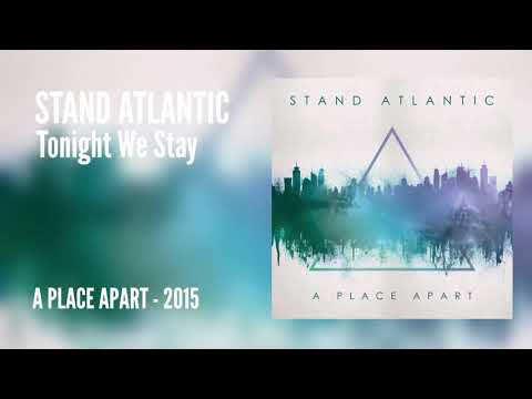 Stand Atlantic — Stand Atlantic - Tonight We Stay