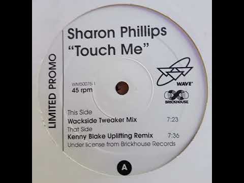 Sharon Phillips — Sharon Phillips ‎– Touch Me (Kenny Blake Uplifting Remix)