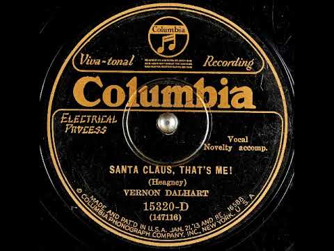 Vernon Dalhart — Santa Claus, That's Me! ~ Vernon Dalhart with Novelty Accomp. (1925)