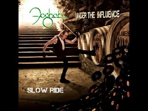 Foghat — "Slow Ride" from "Under the Influence"