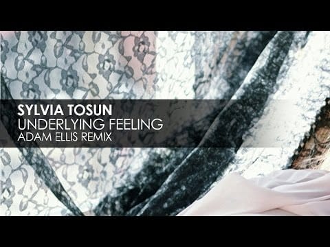 Sylvia Tosun — Sylvia Tosun - Underlying Feeling (Adam Ellis Remix)