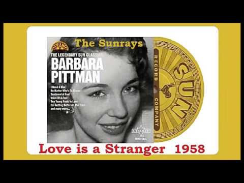 The Sunrays (2) — Barbara Pittman & The Sunrays - Love Is A Stranger
