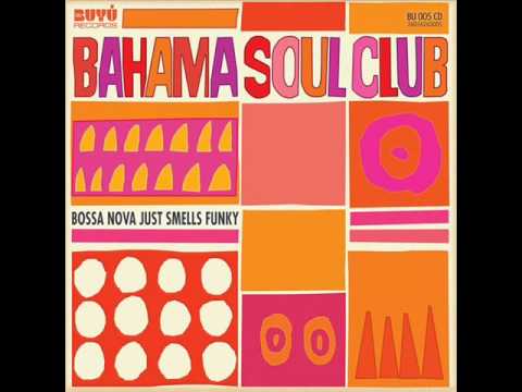 The Bahama Soul Club — The Bahama Soul Club - Serious Soul