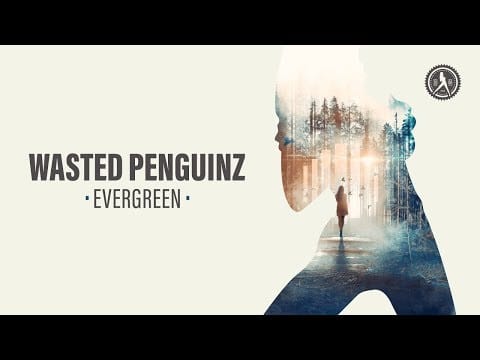 Wasted Penguinz — Wasted Penguinz - Evergreen (Official Audio)