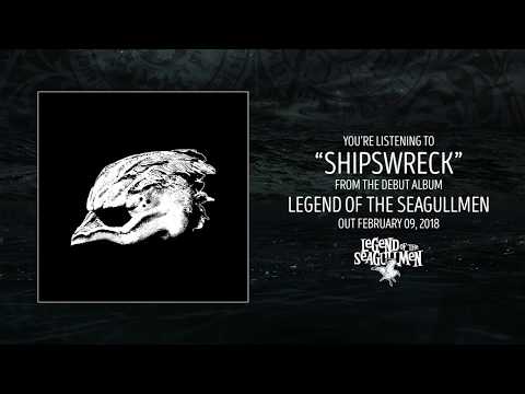 Legend Of The Seagullmen — Legend Of The Seagullmen - Shipswreck (Official Audio)