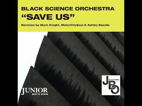 Black Science Orchestra — Black Science Orchestra - Save Us (Ashley Beedle's Disco Throwback Remix)