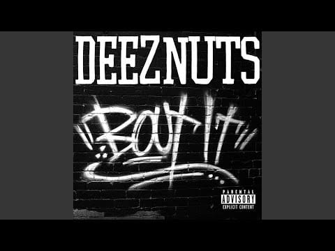 Deez Nuts (3) — Go Fuck Yourself