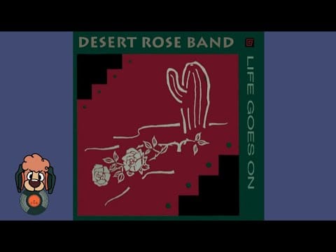 Desert Rose Band — Life Goes On - Desert Rose Band