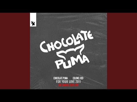 Chocolate Puma — For Your Love 2011 (Zac Samuel 2025 Extended Edit)