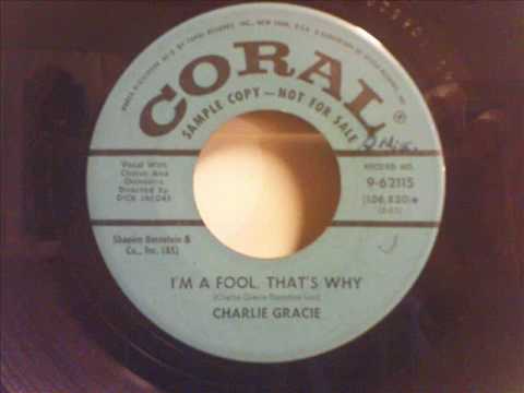 Charlie Gracie — Charlie Gracie - I'm A Fool, That's Why