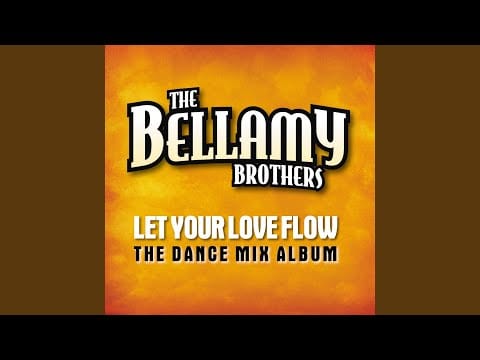 Bellamy Brothers — Let Your Love Flow (Remix)