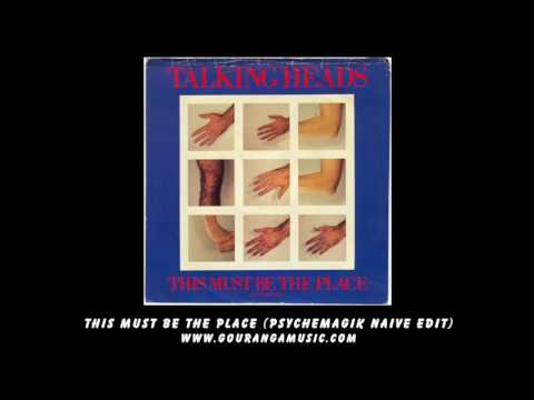 Psychemagik — Talking Heads - This Must Be The Place (Psychemagik Naive Edit) [Gouranga Music]