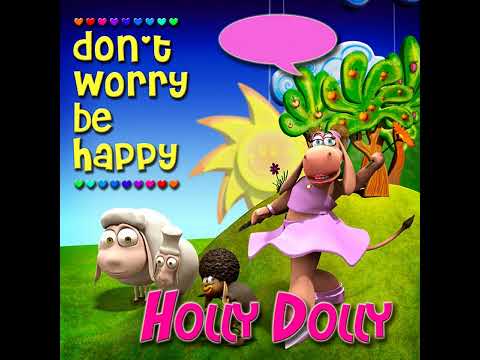 Holly Dolly — Holly Dolly - Don't Worry Be Happy 528 Hz