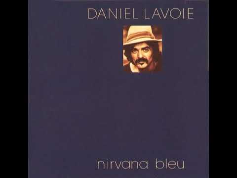 Daniel Lavoie — Daniel Lavoie - Nirvana bleu (album complet)