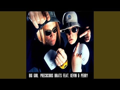 Kevin & Perry — Big Girl (All I Wanna Do Is Do It!) (feat. Kevin and Perry) (From "Kevin & Perry Go Large")