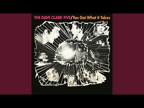 The Dave Clark Five — You Got What It Takes (2019 Remaster)