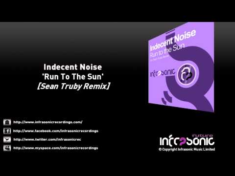 Indecent Noise — Indecent Noise - Run To The Sun (Sean Truby Remix)