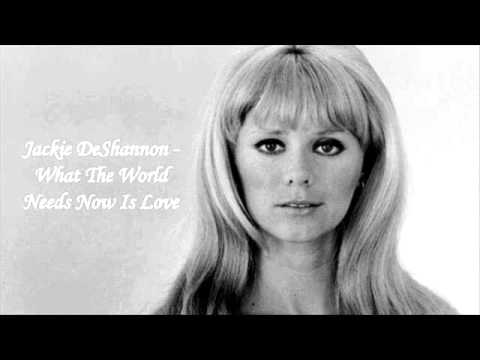 Jackie DeShannon — Jackie DeShannon - What The World Needs Now Is Love