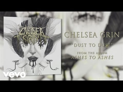 Chelsea Grin (2) — Chelsea Grin - Dust to Dust... (audio)