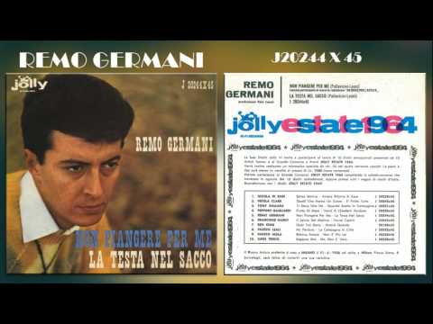 Remo Germani — REMO GERMANI - Non piangere per me | La testa nel sacco