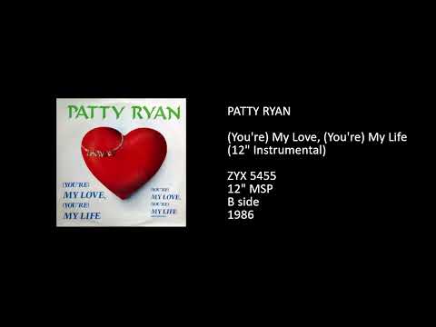 Patty Ryan — PATTY RYAN - (You're) My Love, (You're) My Life (12'' Instrumental) - 1986