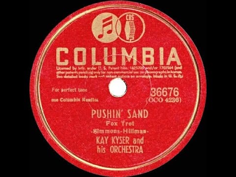 Kay Kyser And His Orchestra — 1942 Kay Kyser - Pushin’ Sand (78rpm version)