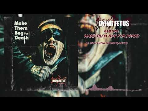 Dying Fetus — Dying Fetus - 2023 - Make Them Beg for Death (Full album)