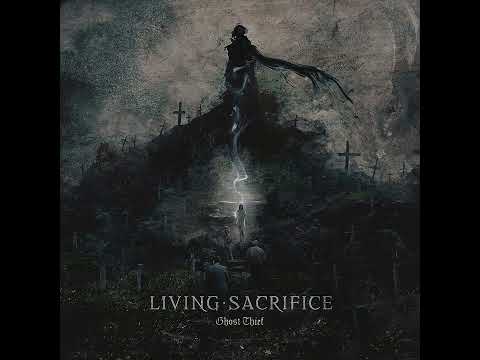 Living Sacrifice — Living Sacrifice- Ghost Thief (Little Rock, AR | 2013)