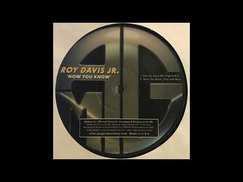 Roy Davis Jr. — Roy Davis Jr - Now You Know (Smitty And Davenport Mix) [2002] {House}