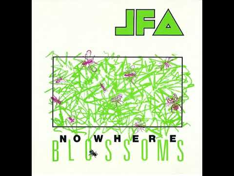 J.F.A. — J.F.A. - Nowhere Blossoms LP (1988)